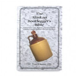 The Alaskan Bootlegger's Bible